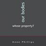 Our Bodies, Whose Property