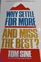 Why settle for more and miss the best?: Linking your life to the purposes of God