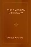 American Missionary Volume 49, No. 5, May 1895 New Century Edition with DirectLink Technology 31yRoT6PIcL. SL160 American Missionary Volume 49, No. 5, May 1895 New Century Edition with DirectLink Technology