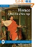 Horace: A Poet for a New Age (Greece and Rome: Texts and Contexts)
