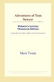 Adventures of Tom Sawyer (Webster's Latvian Thesaurus Edition)