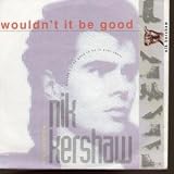 WOULDN`T IT BE GOOD 7" (45) GERMAN MCA 1991