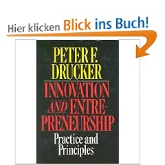 Innovation and Entrepreneurship: Practice and Principles
