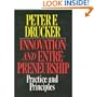 Innovation and Entrepreneurship: Practice and Principles