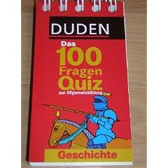 Duden Das 100 Fragen Quiz zur Allgemeinbildung, Geschichte