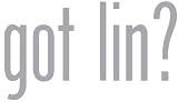 Got Lin? - Decal / Sticker - Size:8.5 x 5.0 inches - Color: Silver