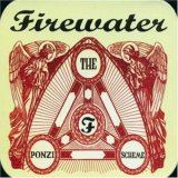 Firewater - The Ponzi Scheme Album