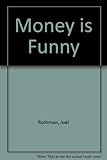 Money is funny