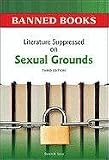 Literature Suppressed on Sexual Grounds, Third Edition (Banned Books)