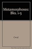 Ovid's Metamorphoses.Books 1-5