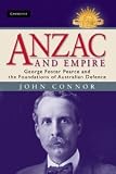 ANZAC and empire : George Foster Pearce and the foundations of Australian defence