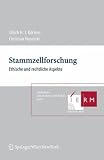 Stammzellforschung: Ethische und rechtliche Aspekte (Schriftenreihe Ethik und Recht in der Medizin) (German Edition)