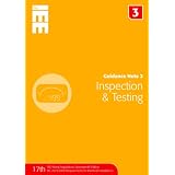 Guidance Note 3: Inspection and Testing (Guidance Notes for Bs 7671)by Jon Elliot