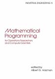 Mathematical Programming for Operations Researchers and Computer Scientists (Industrial Engineering)