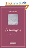 LIEBESL�NGLICH: Ausgew�hlte Gedichte