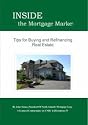 Inside the Mortgage Market (Inside the Mortgage Market: Tips for Buying and Refinancing Real Estate, Volume 1, Volume 1)