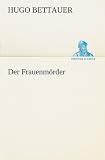 Der Frauenmörder: Wien und Leipzig: R. Löwit-Verlag 1926