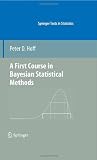 A First Course in Bayesian Statistical Methods (Springer Texts in Statistics)