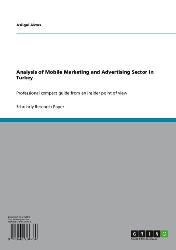 Analysis of Mobile Marketing and Advertising Sector in Turkey: Professional compact guide from an insider point of view
