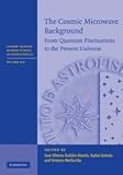 The cosmic microwave background : from quantum fluctuations to the present universe
