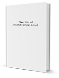 The Life of Archbishop Laud