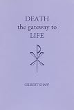 Death, the gateway to life