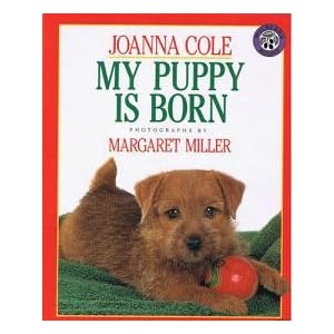 Click here to see all customer reviews now My Puppy Is Born, Revised and Expanded Edition (A Trumpet Club Special Edition)