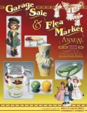 Garage Sale & Flea Market Annual: Cashing in on Today's Lucrative Collectibles Market (Garage Sale and Flea Market Annual)