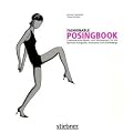 Fashionable Posingbook: Exemplarische Mode- und Werbeposen f�r die Bereiche Fotografie, Illustration und Grafikdesign