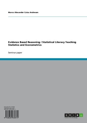 Evidence Based Reasoning / Statistical Literacy Teaching Statistics and Econometrics