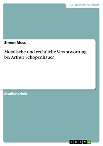 Moralische und rechtliche Verantwortung bei Arthur Schopenhauer (German Edition)