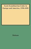 Scots-Scandinavian Links in Europe and America, 1550-1850