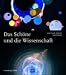 Bücher : Das Schöne und die Wissenschaft