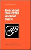Bile acids and cholesterol in health and disease : proceedings of the 33rd Falk Symposium held during the VIIth International Bile Acid Meeting, Basel, October 12-14, 1982