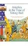 Sitting Bull: The Story of Our Nation from Coast to Coast, from 1840 to 1890 (America in the Time Of...)