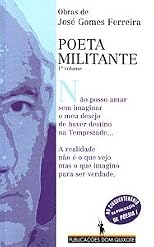 Poeta militante: Viagem do seculo vinte em mim (Obras completas de Jose Gomes Ferreira)