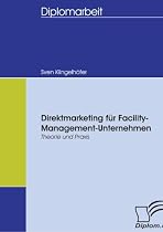 Direktmarketing für Facility-Management-Unternehmen: Theorie und Praxis