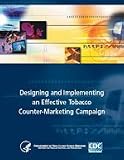 Designing and Implementing an Effective Tobacco Counter-Marketing Campaign