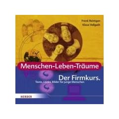 Menschen-Leben-Tr�ume: Der Firmkurs. Texte, Lieder, Bilder f�r junge Menschen