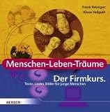 Menschen-Leben-Tr�ume: Der Firmkurs. Texte, Lieder, Bilder f�r junge Menschen