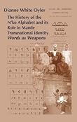 The History of the N'ko Alphabet and Its Role in Mande Transnational Identity: Words as Weapons