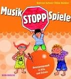 Musikstopp-Spiele: Bewegungsspa&szlig; in Kita und Schule - Bettina Scheer, Elke Gulden