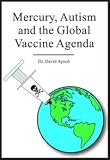 Mercury, Atusim and the Global Vaccine Agenda