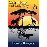 Madam How and Lady Why: First Lessons in Earth Lore for Children by Charles Kingsley