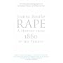 Rape: A History from 1860 to the Present