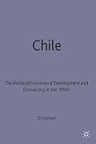 Chile : the political economy of development and democracy in the 1990s