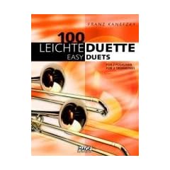 100 leichte Duette f�r 2 Posaunen: Notenbuch f�r 2 Posaunen