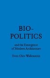 Biopolitics and the emergence of modern architecture