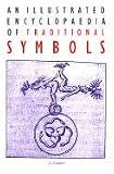 An Illustrated Encyclopaedia of Traditional Symbols