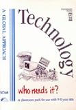 Technology : who needs it?